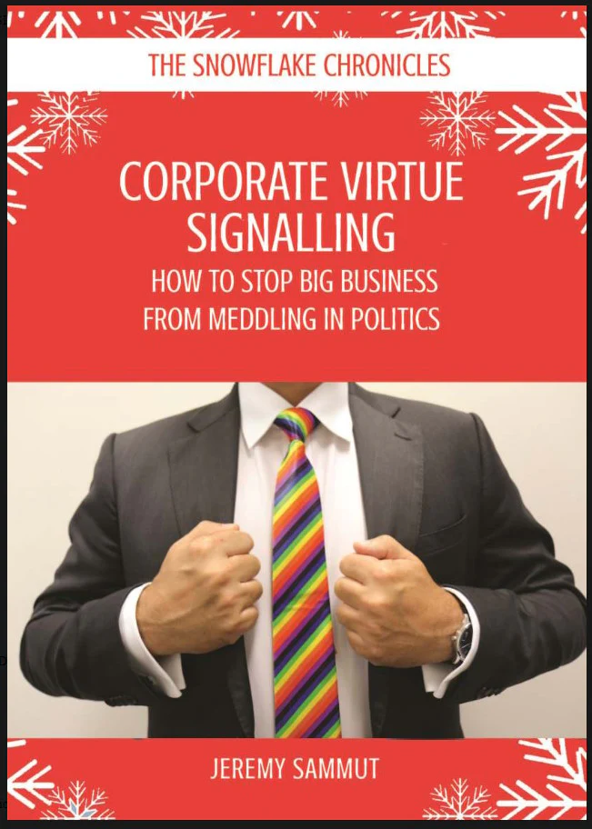 Corporate Virtue Signalling : How to Stop Big Business From Meddling in Politics by Jeremy Sammut