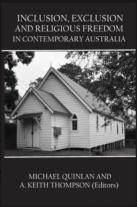 Inclusion, Exclusion and Religious Freedom in Contemporary Australia edited by Michael Quinlan and A. Keith Thompson