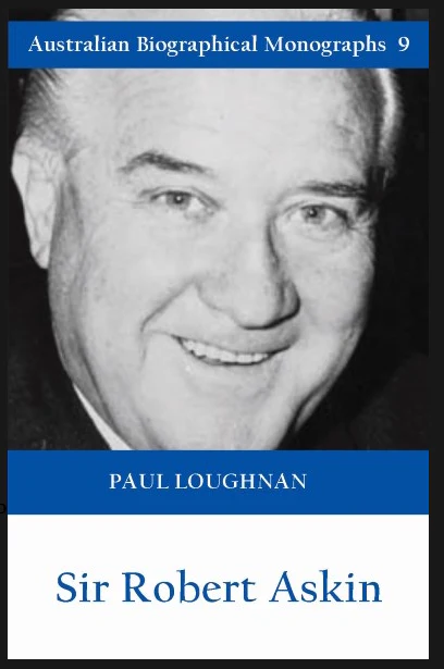 Sir Robert Askin by Paul Loughnan (Australian Biographical Monographs No 9)