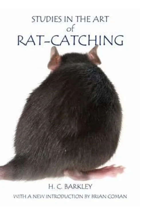 Studies in the Art of Rat-Catching by H. C. Barkley with an introduction by Brian Coman